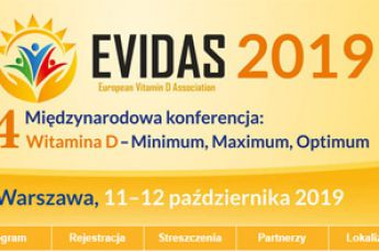 IV Międzynarodowa Konferencja EVIDAS 2019 "Witamina D - minimum, maximum, optimum" (Warszawa, 11-12.10.2019)