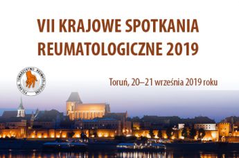 VII Krajowe Spotkania Reumatologiczne (Toruń, 20-21.09.2019)