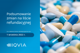 IQVIA o zmianach na liście refundacyjnej oraz w programach lekowych dla obwieszczenia obowiązującego od 1 września 2022 roku