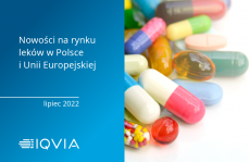 IQVIA – nowości na rynku leków w Polsce i Unii Europejskiej (lipiec 2022)