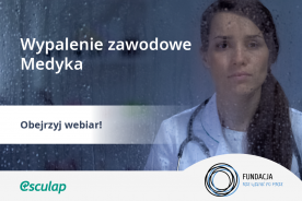 Webinar „Wypalenie zawodowe Medyka” - obejrzyj!