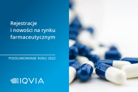 IQVIA: podsumowanie rejestracji i nowości na rynku farmaceutycznym w 2022 roku