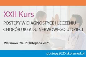 XXII Kurs „Postępy w diagnostyce i leczeniu chorób układu nerwowego u dzieci”