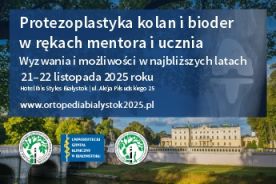 Protezoplastyka kolan i bioder w rękach mentora i ucznia