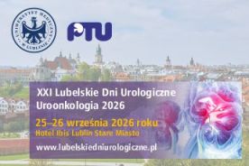 XXI Lubelskie Dni Urologiczne. Uroonkologia 2026