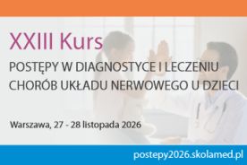 XXIII Kurs - Postępy w diagnostyce i leczeniu chorób układu nerwowego u dzieci